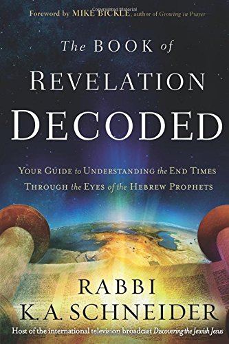 Book of Revelation Decoded, The: Your Guide to Understanding the End Times Through the Eyes of the Hebrew Prophets