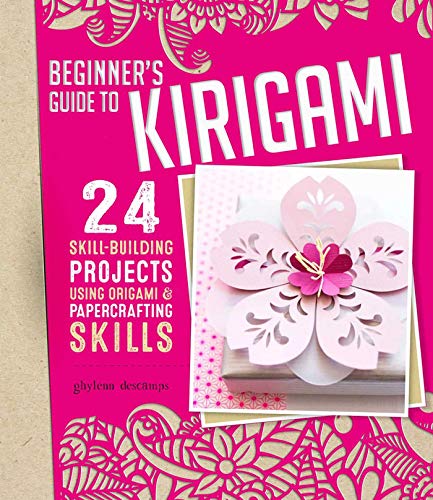 Beginner's Guide to Kirigami: 24 Skill-Building Projects Using Origami & Papercrafting Skills (Fox Chapel Publishing) Step-by-Step Instructions for Cards, Boxes, Lanterns, Holiday Decorations & More