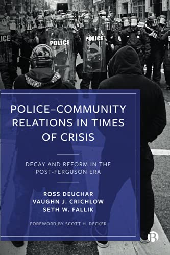 Police–Community Relations in Times of Crisis: Decay and Reform in the Post-Ferguson Era