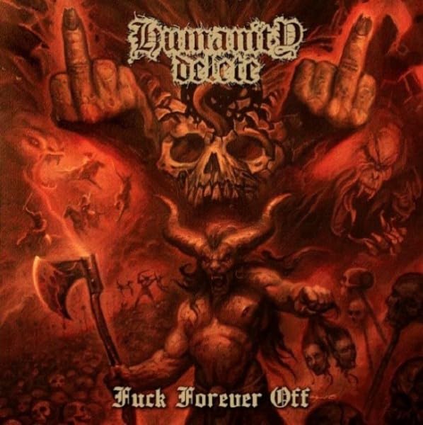 Humanity Delete - Fuck Forever Off [CD]
