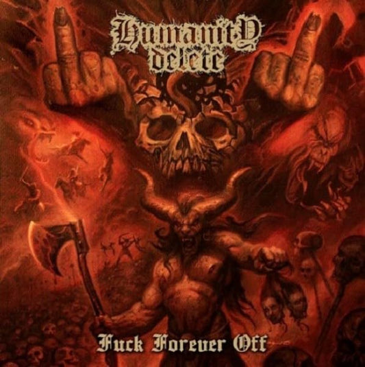 Humanity Delete - Fuck Forever Off [CD]