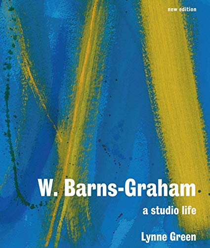 W. Barns-Graham: A Studio Life: A Studio Life: Second Edition