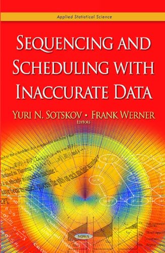 Sequencing & Scheduling with Inaccurate Data