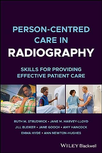 Person-centred Care in Radiography: Skills for Pro viding Effective Patient Care