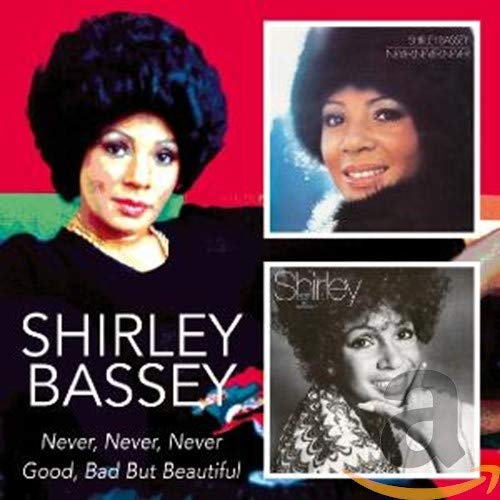 Bassey Shirley - NEVER NEVER NEVER, GOOD Bad But Beautiful [CD]