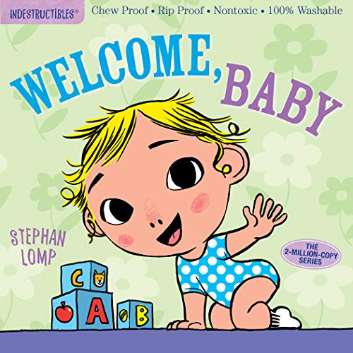 Indestructibles: Welcome, Baby : Chew Proof · Rip Proof · Nontoxic · 100% Washable (Book for Babies, Newborn Books, Safe to Chew)