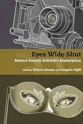 Eyes Wide Shut : Behind Stanley Kubrick's Masterpiece