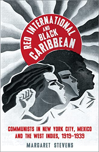 Red International and Black Caribbean: Communists in New York City