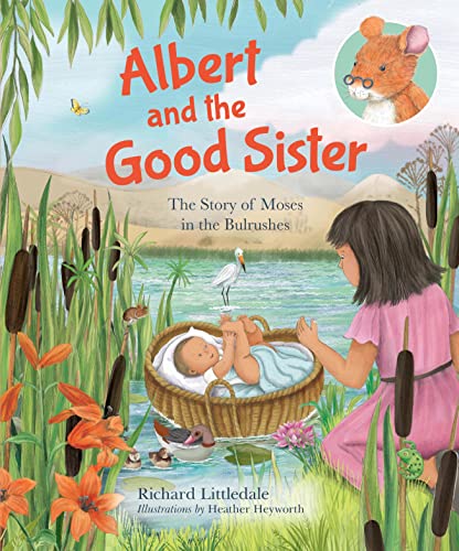 Albert and the Good Sister: The Story of Moses in the Bulrushes (Albert's Bible Stories)