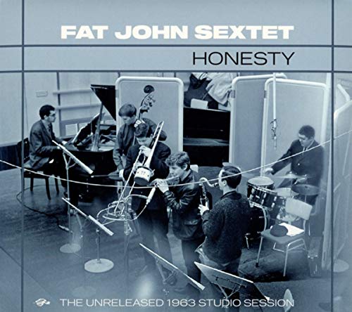 Fat John Sextet - Honesty: The Unreleased 1963 Studio Session [CD]