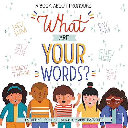 What Are Your Words? : A Book About Pronouns