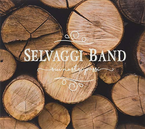 CD cover featuring stacked wooden logs with text "Selvaggi Band - sui nostri passi".