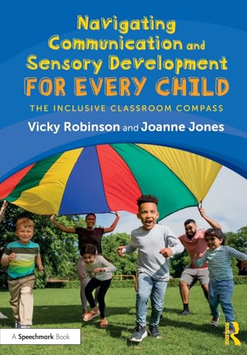 Navigating Communication and Sensory Development for Every Child : The Inclusive Classroom Compass