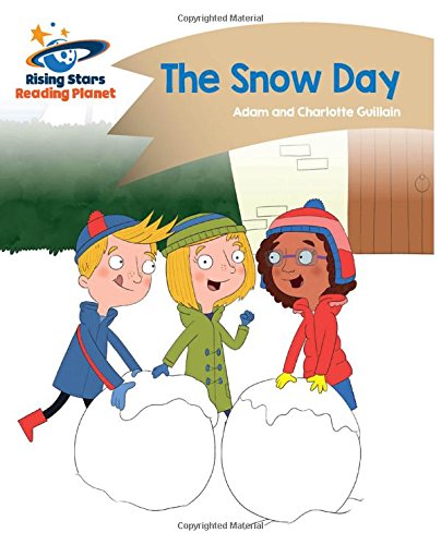 Reading Planet - The Snow Day - Gold: Comet Street Kids (Rising Stars Reading Planet)