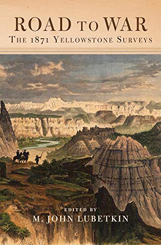 Road to War : The 1871 Yellowstone Surveys