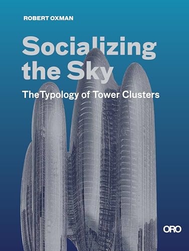 Socializing the Sky : The Typology of Tower Clusters
