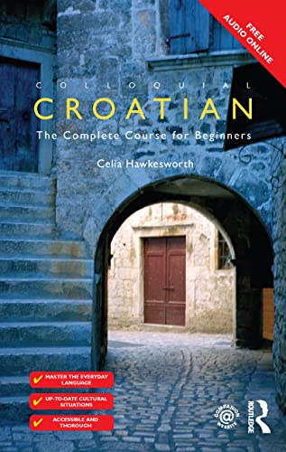 Colloquial Croatian: The Complete Course for Beginners (Colloquial Series)