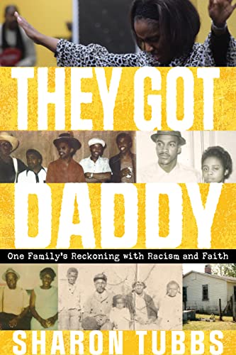 They Got Daddy: One Familys Reckoning with Racism and Faith