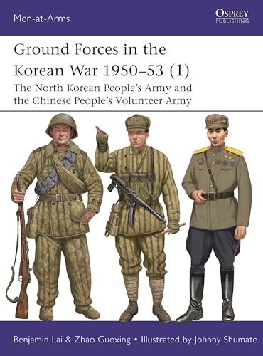 Ground Forces in the Korean War 1950–53 (1) : The North Korean People’s Army and the Chinese People’s Volunteer Army