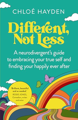 Different, Not Less : A neurodivergent's guide to embracing your true self and finding your happily ever after