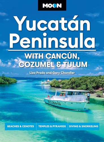Moon Yucatan Peninsula (Fourteenth Edition) : With Cancun, Cozumel & Tulum : Beaches & Cenotes, Temples & Pyramids, Diving & Snorkeling (14th Edition, Revised)