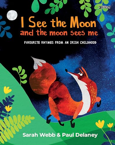 I See the Moon and the Moon Sees Me : Favourite Rhymes from an Irish Childhood