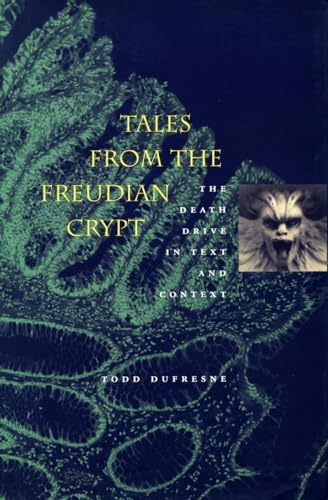 Tales from the Freudian Crypt: The Death Drive in Text and Context