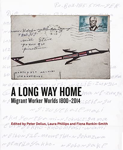 A Long Way Home : Migrant Worker Worlds 1800–2014