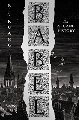 Babel : Or the Necessity of Violence: an Arcane History of the Oxford Translators’ Revolution