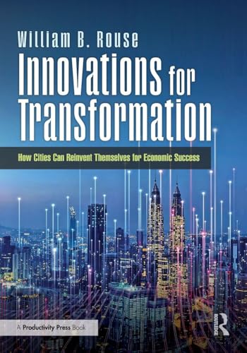 Innovations for Transformation : How Cities Can Reinvent Themselves for Economic Success