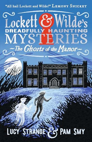 Lockett & Wilde: The Ghosts of the Manor : Solve the cosy crime puzzle in this spooky ghost detective mystery for age 9, age 10, age 11, age 12; the clues are in the pictures!