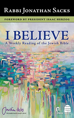 I Believe : A Weekly Reading of the Jewish Bible