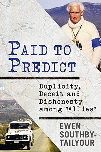 Paid to Predict: Duplicity, Deceit and Dishonesty among 'Allies'