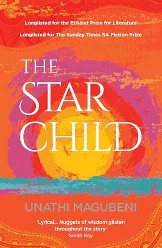 The Star Child : Longlisted for The Sunday Times SA Fiction Prize