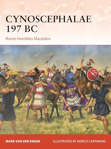 Cynoscephalae 197 BC : Rome Humbles Macedon