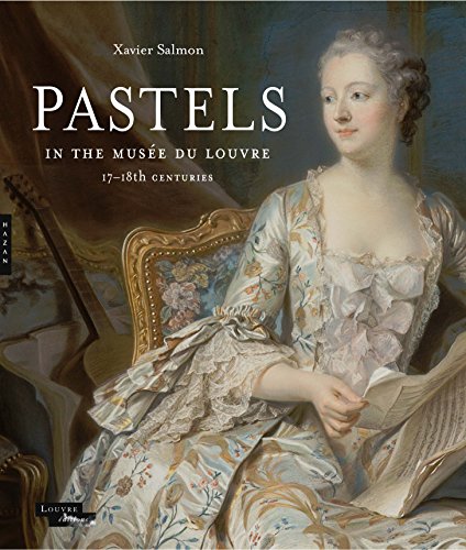 Pastels in the Musee du Louvre: 17th and 18th Centuries