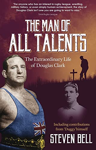 The Man of All Talents: The Extraordinary Life of Douglas 'Duggy' Clark
