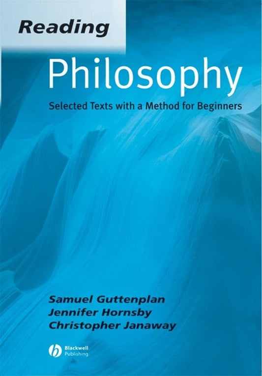 Reading Philosophy: Selected Texts with a Method for Beginners