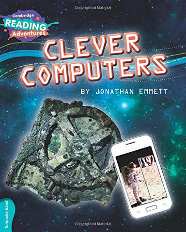 Clever Computers Turquoise Band (Cambridge Reading Adventures)