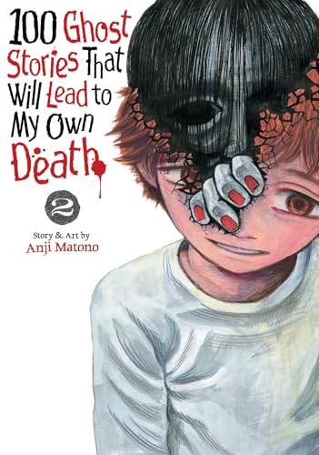 100 Ghost Stories That Will Lead to My Own Death Vol. 2 : 2