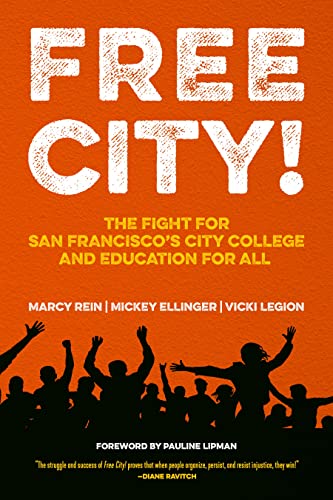 Free City! : The Fight for San Francisco's City College and Education for All