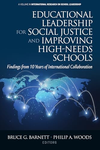 Educational Leadership for Social Justice and Improving High-Needs Schools : Findings from 10 Years of International Collaboration