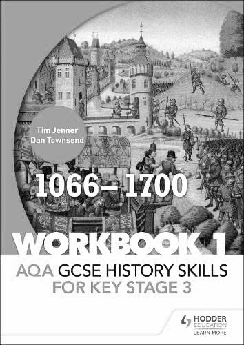 AQA GCSE History skills for Key Stage 3: Workbook 1 1066-1700