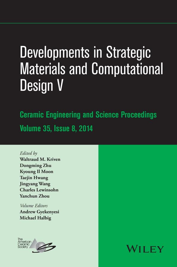 Developments in Strategic Materials and Computational Design V: A Collection of Papers Presented at the 38th International Conference on Advanced Ceramics and Composites