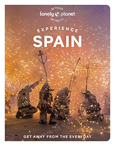 Lonely Planet Experience Spain: Get away from the everyday (Travel Guide)