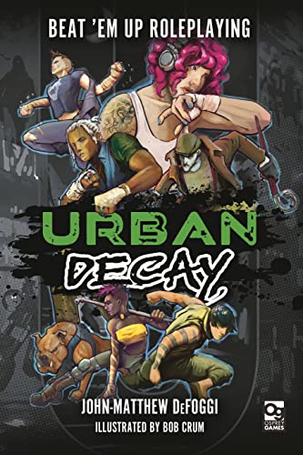Urban Decay: Beat 'Em Up Roleplaying (Osprey Roleplaying)