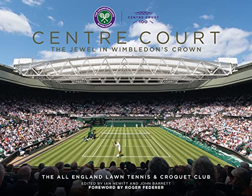 Centre Court: The Jewel In Wimbledons Crown