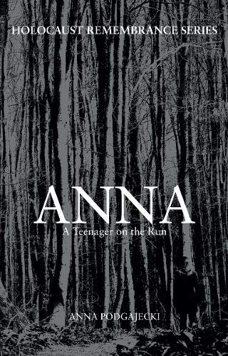 Anna: A Teenager on the Run (Holocaust Remembrance Series)