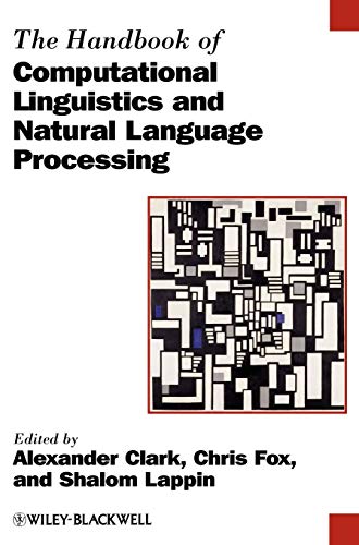 The Handbook of Computational Linguistics and Natural Language Processing