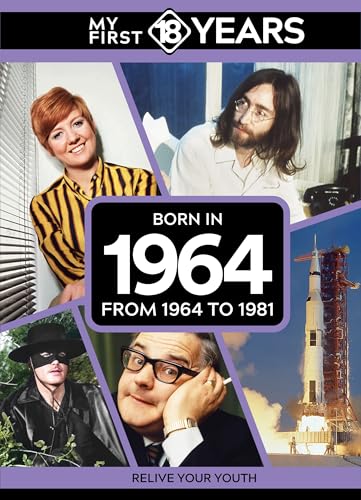 My First 18 Years - Born in 1964 : From 1964 to 1981